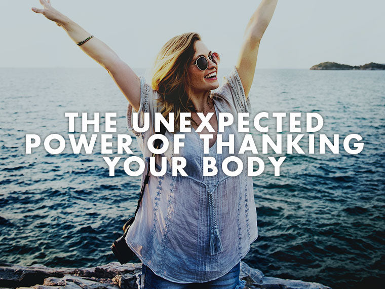 The Unexpected Power of Thanking Your Body